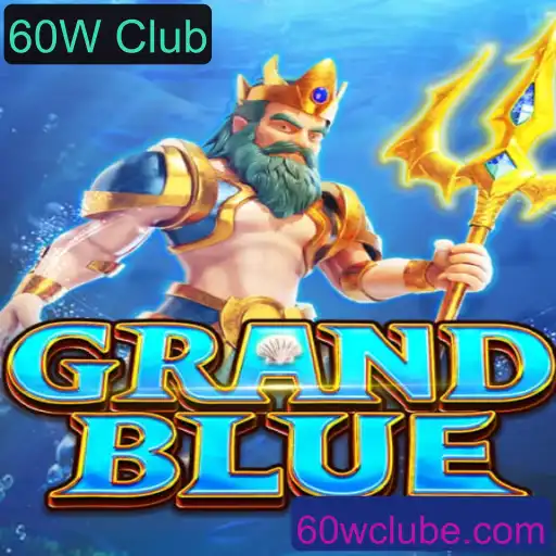O Fascinante Mundo do Jogo GRANDBLUE e o Exclusivo 60W Club