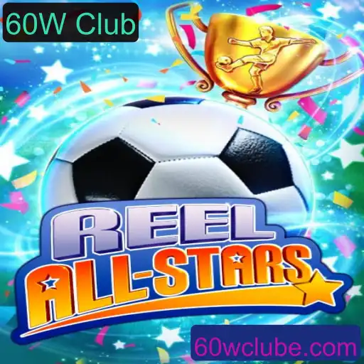 Descubra ReelAllStars: O Inovador Jogo do 60W Club
